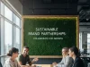 Sustainable Brand Partnerships: Collaborate for Growth
