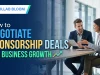 How to Negotiate Sponsorship Deals for Business Growth Sponsorship Deals